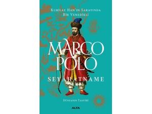 Marco Polo’nun Seyahatnamesi Raflarda Yerini Aldı