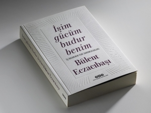 Bülent Eczacıbaşı 45 Yıllık Deneyimleriyle Yazdı; “İşim Gücüm Budur Benim”