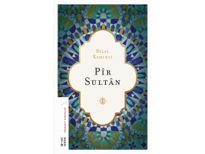 Prof. Dr. Bilal Kemikli’nin "Pir Sultan" Kitabı Raflarda