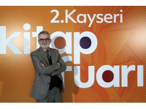 Kitap Fuarına Katılan Yazarlar: Kayseri Yaptığı İşi İyi Yapıyor