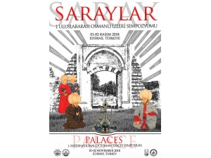’1. Uluslararası Osmanlı İzleri, Saraylar’ Sempozyumuna Doğru