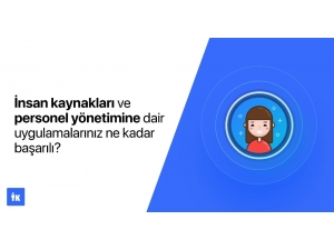 Şirketler, 2018 Yılı İk Uygulamalarını Değerlendiriyor