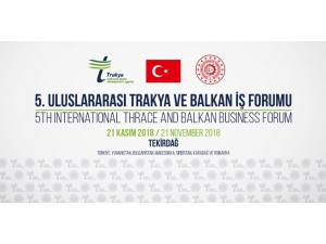 Balkan İş Dünyası Tekirdağ’da Buluşuyor
