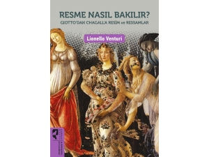 Lionello Venturi’nin Resme Nasıl Bakılır Adlı Kitabı Raflarda