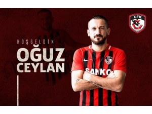 Gazişehir Gaziantep, Oğuz Ceylan’ı Kadrosuna Kattı