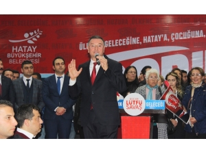 Hatay Büyükşehir Belediye Başkanı Savaş: “Atalarımızdan Almış Olduğumuz Bayrağı Geleceğe Huzur İçerisinde Taşımak İçin Adayız”