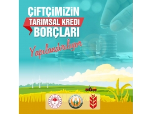 Çiftçinin Tarımsal Kredi Borçları Yapılandırılıyor