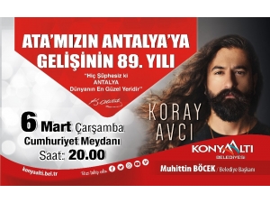 Atatürk’ün Antalya’ya Gelişi Koray Avcı Konseriyle Kutlanacak