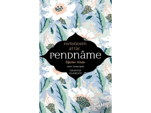 Feridüddin Attâr’ın Öğütler Kitabı Pendnâme Raflarda