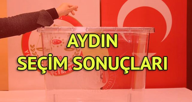 Aydın Büyükşehir Seçim Sonuçları: 31 Mart Yerel Seçim Sonuçları Son Dakika