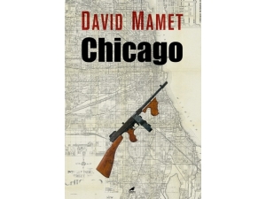 Ödüllü Yazar David Mamet’ten Bir Mafya Hikayesi: Chicago
