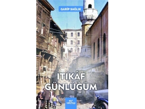 ’İtikaf Günlüğüm’ Kitabı İle İtikaf Pratikleri Anlatıldı