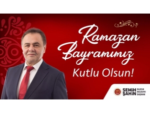 Başkan Şahin’in Ramazan Bayramı Mesajı