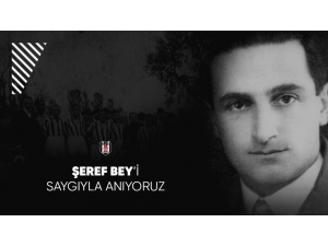Beşiktaş, Şeref Bey’i Unutmadı
