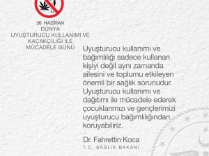 Bakan Koca’dan Uyuşturucuyla Mücadele Mesajı