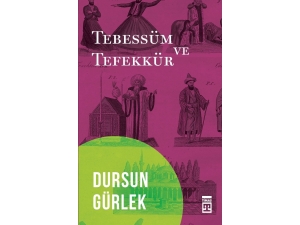 Dursun Gürlek’in Tebessüm Ve Tefekkür Kitabı Çıktı