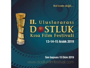 2. Uluslararası Dostluk Kısa Film Festivali Başvuruları Başladı