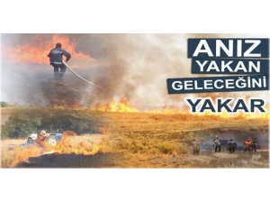 ’’Anız Yakan Geleceğini Yakar’’