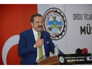 Tobb Başkanı Hisarcıklıoğlu: "Karadeniz-akdeniz Yolu Ordu’yu Orta Doğu’ya Bağlayacak”
