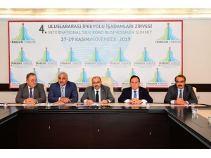 Trabzon 27-29 Kasım Tarihlerinde 4. Trabzon İpek Yolu İş Adamları Zirvesi’ne Ev Sahipliği Yapacak