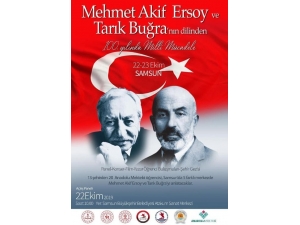 Samsun Ve Amasya’da "Mehmet Akif Ersoy Ve Tarık Buğra’nın Dilinden 100. Yılında Milli Mücadele" Programı