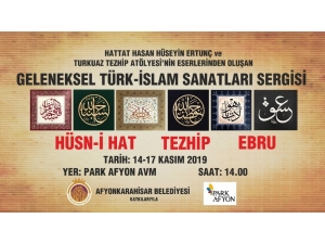 Geleneksel Türk - İslam Sanatları Sergisi Açılıyor