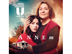 Annem Filminin Müzikleri Dijital Platformlarda Yerini Aldı