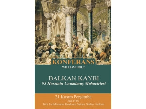 “93 Harbi’nin Unutulmuş Muhacirleri Konferansı” Düzenlenecek