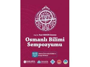 Sakarya’da “Osmanlı Bilimi Sempozyumu” Düzenlenecek