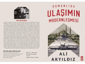 ‘Osmanlı’da Ulaşımın Modernleşmesi ’ Raflarda