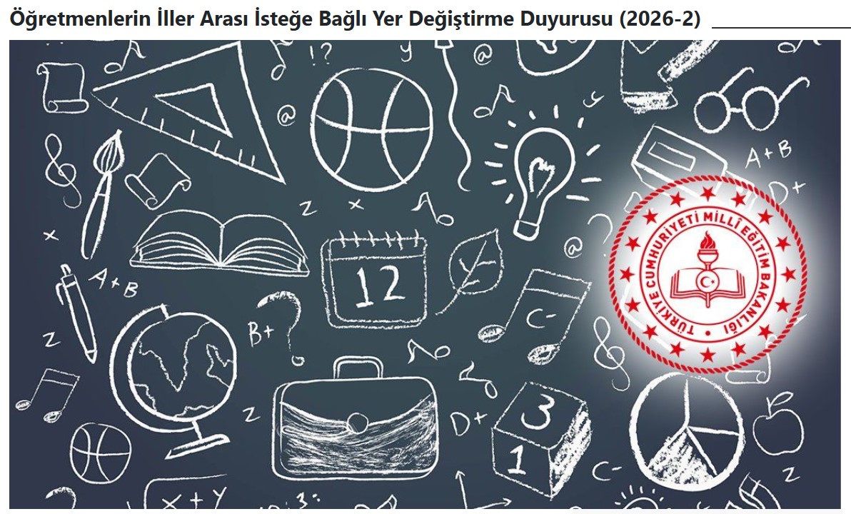 2026-yili-ikinci-iller-arasi-istege-bagli-yer-degistirme-duyurusu-yayimlandi
