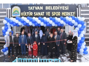 Tatvan Belediyesi Kültür, Sanat Ve Spor Merkezi Açıldı