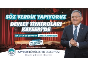 Başkan Büyükkılıç’tan İlk Devlet Tiyatrosu Oyunu Müjdesi