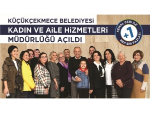 Küçükçekmece’de Kadın Ve Aile Hizmetleri Müdürlüğü Çalışmalarına Başladı