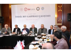 “Bir Vahdet Çağrısı: İsmail Bey Gaspıralı Çalıştayı” Başladı