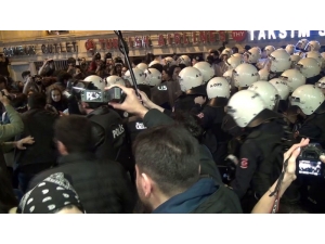 Taksim’de İzinsiz Gösteride 34 Kişi Gözaltına Alındı