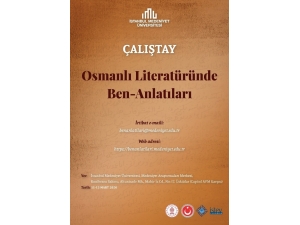 Osmanlı Literatüründe Ben-anlatıları Çalıştayı Düzenlenecek