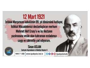 Kaymakam Aslan’dan ‘12 Mart İstiklâl Marşı’nın Kabulü Ve Mehmet Akif Ersoy’u Anma Günü’ Mesajı