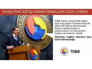 Fiyat Artışı Yapan Firmalar Disipline Sevk Edilecek