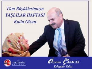 Vali Özdemir Çakacak’ın “18-24 Mart Yaşlılar Haftası” Kutlama Mesajı