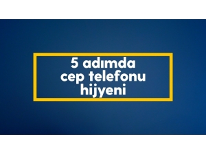 Turkcell’den Cep Telefonu Ve Tabletleri Hijyenik Tutma Rehberi