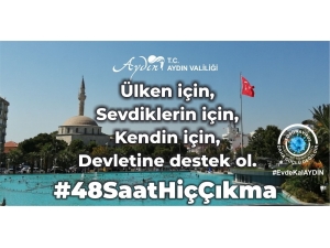 Aydın Valiliği’nden “48 Saat Hiç Çıkma” Çağrısı