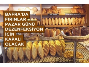 Bafra’da Tüm Fırınlar Belediye Tarafından Dezenfekte Edilecek