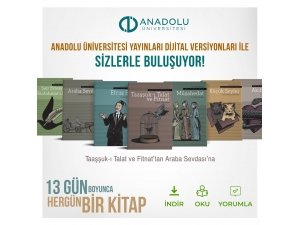 Anadolu Üniversitesi Türk Klasiklerini Okuyuculara Dijital Olarak Sunuyor