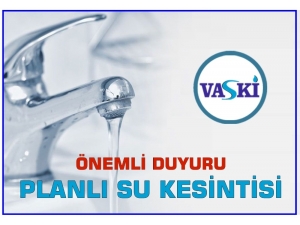 Vaski’den Su Kesintisi Uyarısı