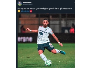 Umut Meraş Futbolu Özlediğini Duyurdu