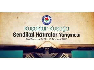 ‘Kuşaktan Kuşağa Sendikal Hatıralar’ Yarışması Başladı