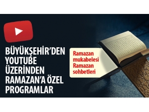 Büyükşehir Belediyesinden Ramazan’a Özel Programlar