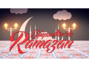 Eyüpsultan’da Ramazan Coşkusu Evlere Taşınıyor