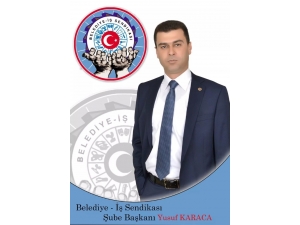 Belediye İş Sendikası Niğde Şube Başkanı Yusuf Karaca, "Emek En Yüce Değerdir, Yaşasın 1 Mayıs”